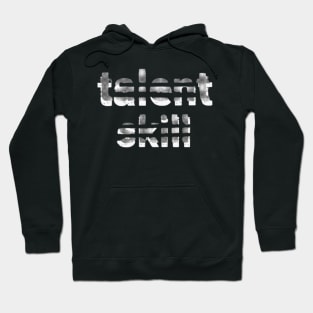 talent and skill beautyful text art Design. Hoodie